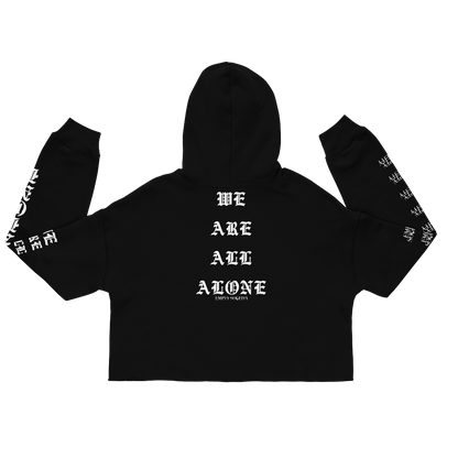 We Are All Alone - Crop Hoodie